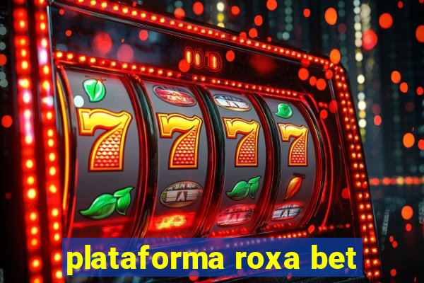 plataforma roxa bet